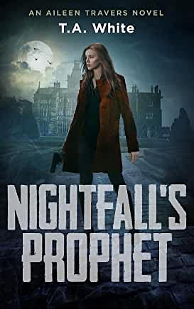 Nightfall's Prophet by T.A. White