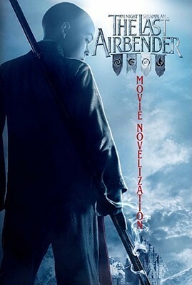 The Last Airbender: Movie Novelization by Michael Teitelbaum
