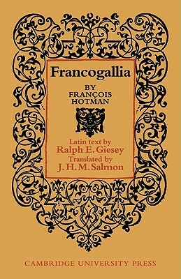 Francogallia by Francois Hotman, Ralph E. Giesey
