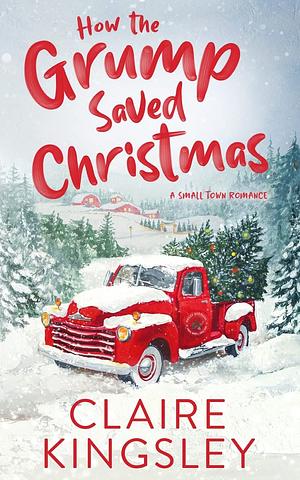 How the Grump Saved Christmas by Claire Kingsley
