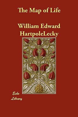 The Map of Life by William Edward Hartpole Lecky