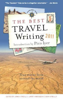 The Best Travel Writing: True Stories from Around the World by 