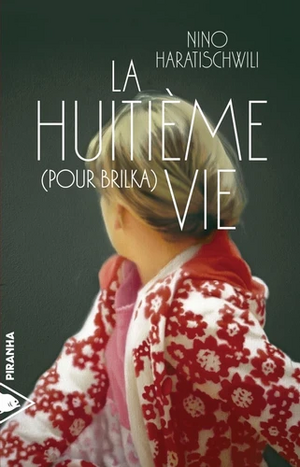 La huitième vie (pour Brilka) by Nino Haratischwili