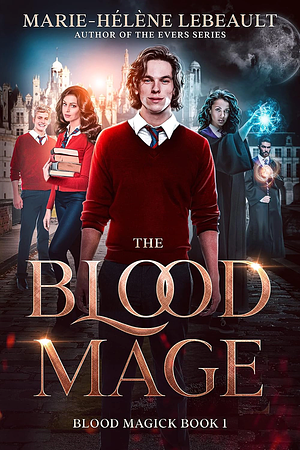 The Blood Mage by Marie-Hélène Lebeault