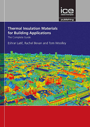Thermal Insulation Materials for Building Applications: The complete guide by Rachel Bevan, Latif Eshrar, Tom Woolley