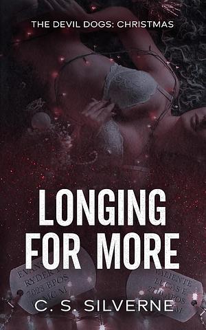 Longing For More by C. S. Silverne