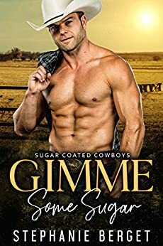 Gimme Some Sugar by Stephanie Berget