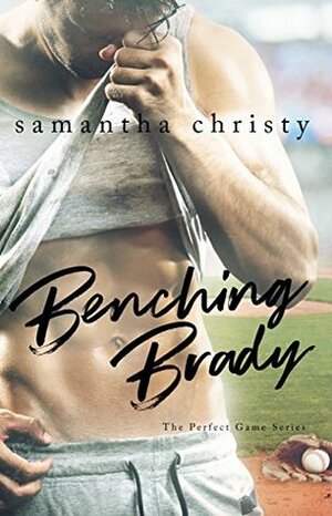 Benching Brady by Samantha Christy