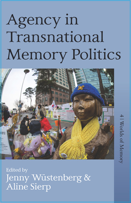 Agency in Transnational Memory Politics by 