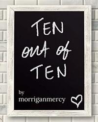 Ten out of Ten by morriganmercy