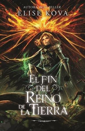 El fin del reino de la tierra by Guiomar Manso de Zúñiga Spottorno, Elise Kova