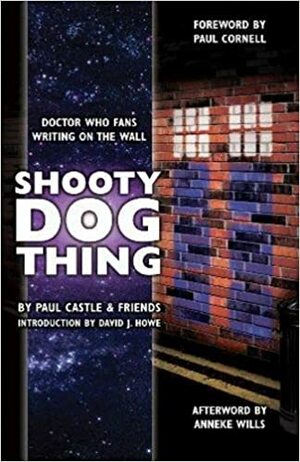 Shooty Dog Thing by Paul Cornell, Paul Castle, Anneke Wills, Jon Arnold