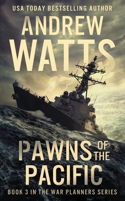 Pawns of the Pacific by Andrew Watts