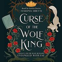 Curse of the Wolf King by Tessonja Odette