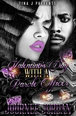 Valentine's Day with a Parole Officer by Journee Jordan