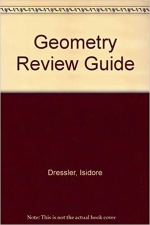 Geometry Review Guide by Isidore Dressler