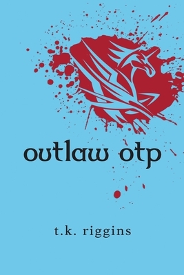 Outlaw OTP by T. K. Riggins