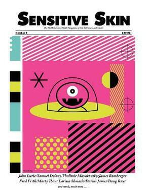 Sensitive Skin #9: post-beat, pre-apocalyptic art, writing and music by Samuel R. Delany, Bernard Meisler, John Lurie