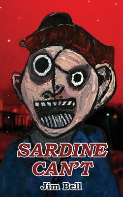 Sardine Can't by Jim Bell