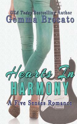 Hearts In Harmony: A Five Senses Romance: Five Senses Contemporary Romance by Gemma Brocato