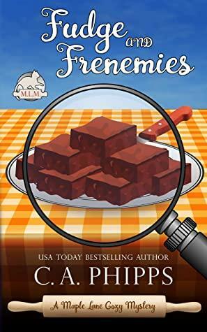 Fudge and Frenemies by C.A. Phipps