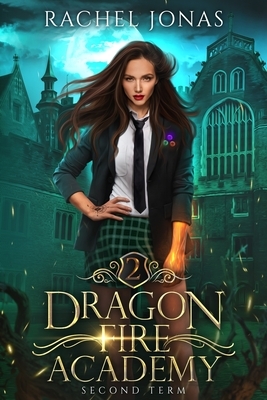 Dragon Fire Academy 2: Second Term by Rachel Jonas