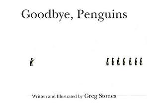 Goodbye, Penguins by Greg Stones