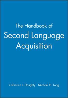 The Handbook of Second Language Acquisition by 