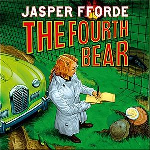 The Fourth Bear by Jasper Fforde