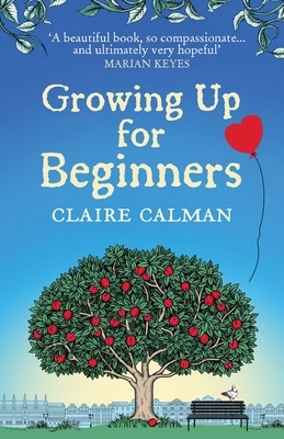 Growing Up for Beginners by Claire Calman