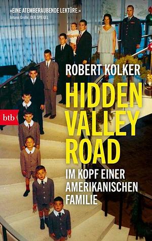 Hidden Valley Road: Im Kopf einer amerikanischen Familie by Robert Kolker