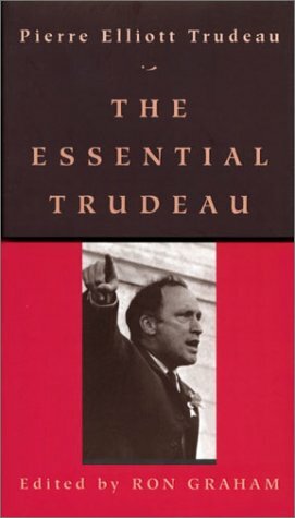 The Essential Trudeau by Pierre Trudeau