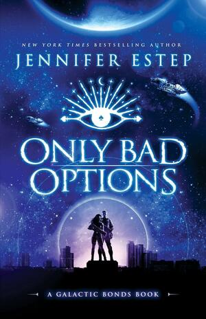 Only Bad Options by Jennifer Estep