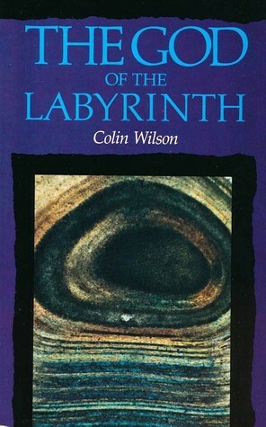 The God of the Labyrinth by Colin Wilson