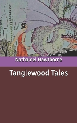 Tanglewood Tales by Nathaniel Hawthorne