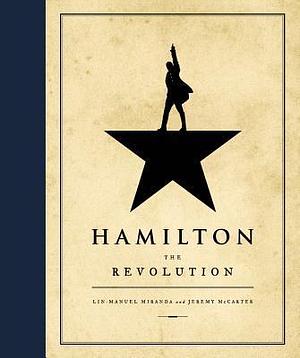 Hamilton by Jeremy McCarter, Jeffrey Seller, Lin-Manuel Miranda, Lin-Manuel Miranda