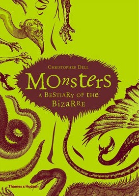Monsters: A Bestiary of the Bizarre by Christopher Dell