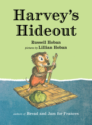 Harvey's Hideout by Lillian Hoban, Russell Hoban