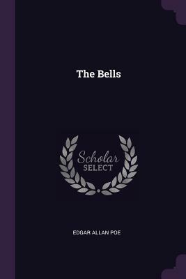 The Bells by Edgar Allan Poe