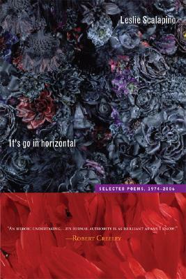 It's go in horizontal: Selected Poems, 1974-2006 by Leslie Scalapino