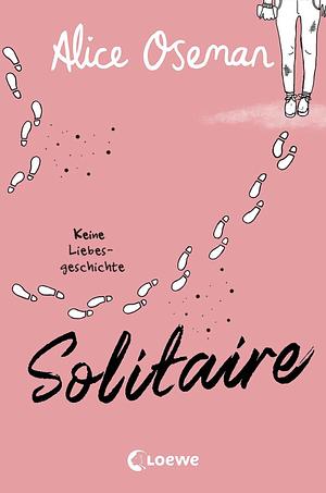 Solitaire: Keine Liebesgeschichte by Alice Oseman