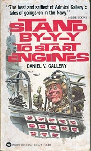 Stand By-Y-Y To Start Engines by Daniel V. Gallery