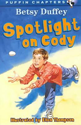 Spotlight on Cody by Betsy Duffey