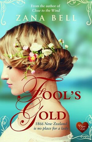 Fool's Gold by Zana Bell