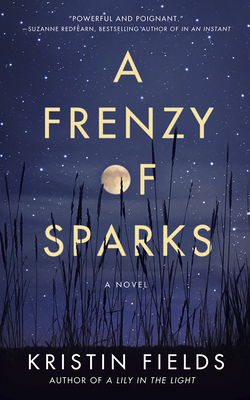 A Frenzy of Sparks by Kristin Fields