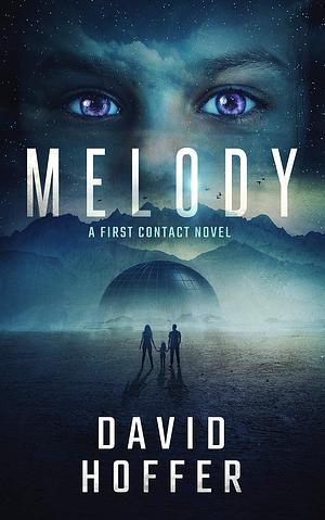 Melody: A First Contact Techno-Thriller by David Hoffer