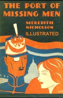 The Port of Missing Men ILLUSTRATED by Meredith Nicholson