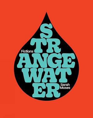 Strange Water by Sarah Moses