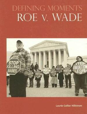 Roe V. Wade by Laurie Hillstrom