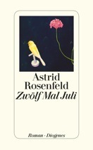 Zwölf Mal Juli by Astrid Rosenfeld